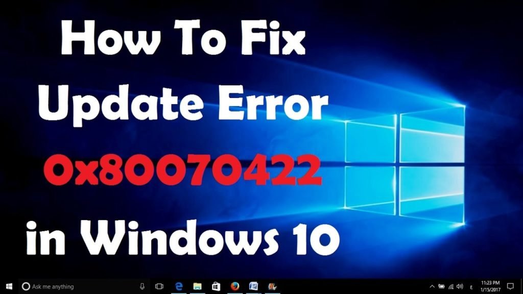 Windows 10 Update Error Code 0x80070422