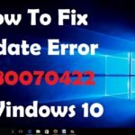 Windows 10 Update Error Code 0x80070422